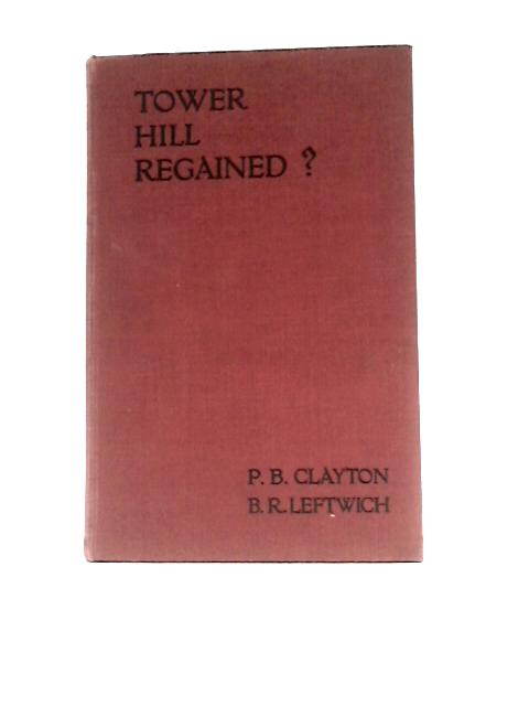 Tower Hill Regained? von P.B.Clayton & B.R.Leftwich