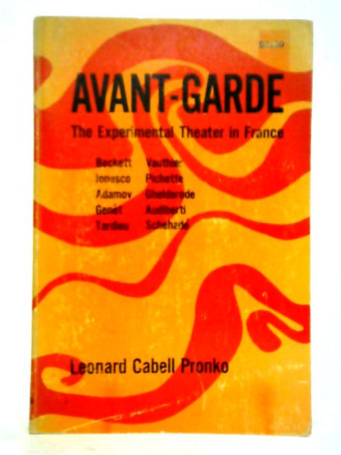 Avant-Garde: The Experimental Theater in France von Leonard Cabell Pronko