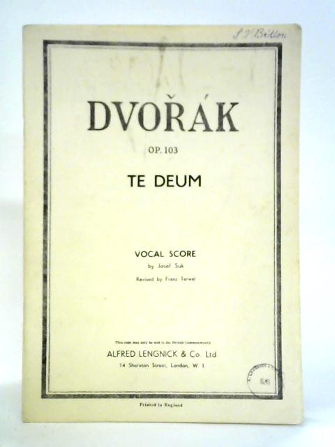 Te Deum - Op. 103 By Antonin Dvorak