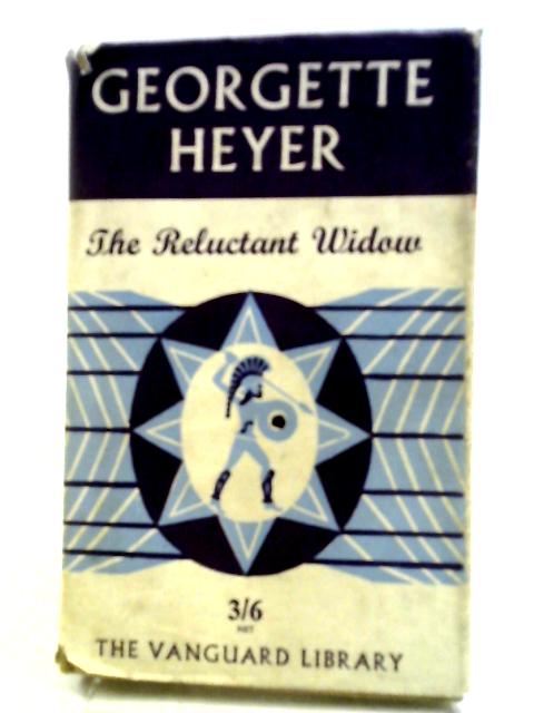 The Reluctant Widow (Vanguard Library. no. 7.) By Georgette Heyer