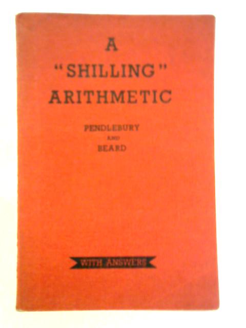 A 'Shilling' Arithmetic By Charles Pendlebury