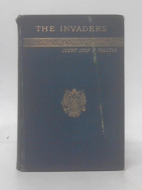 The Invaders and Other Stories By Lyof N Tolstoi (Leo Tolstoy)