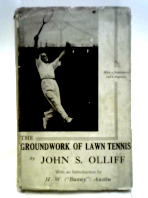 The Groundwork of Lawn Tennis By John Olliff