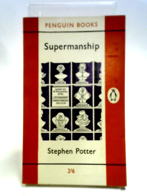 Supermanship (Penguin Book No. 1829) By Stephen Potter