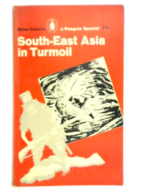 South-East Asia in Turmoil By Brian Crozier
