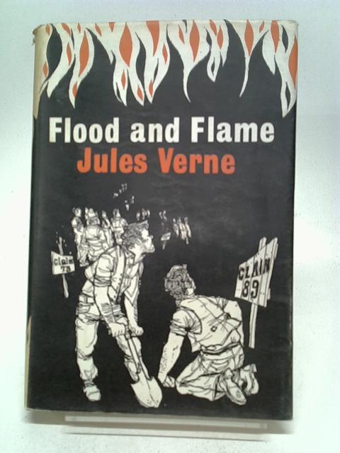 Flood and Flame - Part Two of The Golden Volcano By Jules Verne