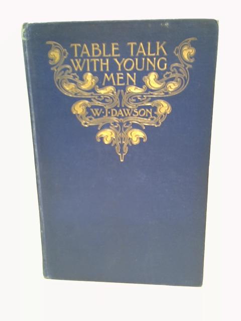 Table Talk With Young Men By W J Dawson