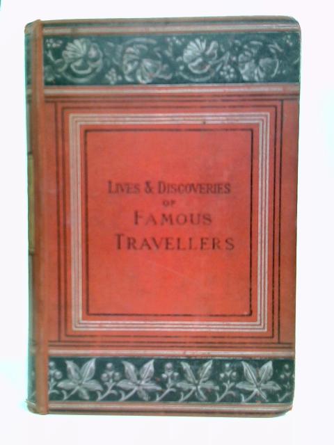 Lives And Discoveries of Famous Travellers By David Livingstone