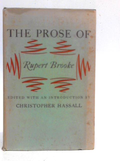 The Prose of Rupert Brooke By Christopher Hassall (Edt.)