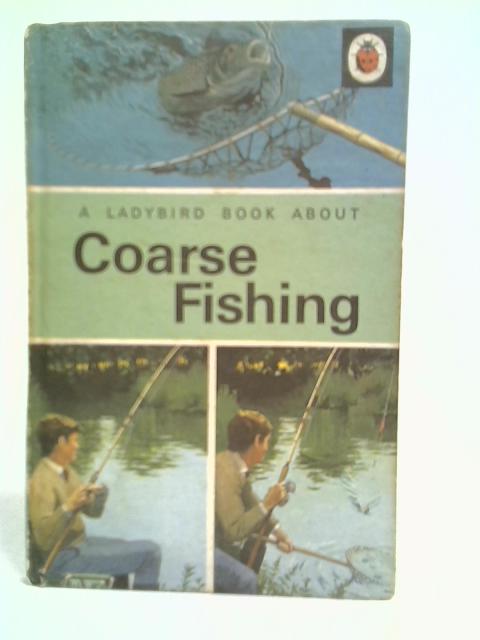 A Ladybird Book about Coarse Fishing Series 633 von N. Scott