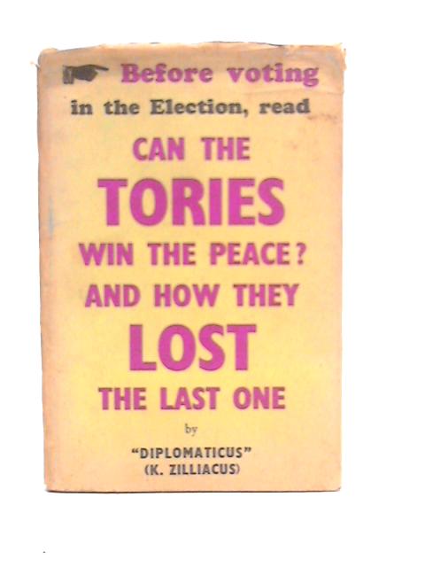 Can the Tories Win the Peace? and How They Lost the Last One par K.Zilliacus