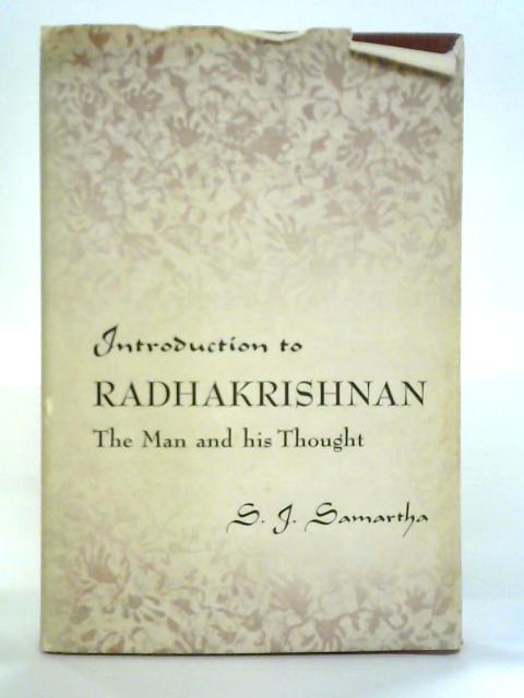 Introduction to Radhakrishnan: The Man and His Thought By S. J. Samartha