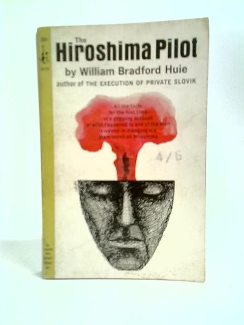 The Hiroshima Pilot By William Bradford Huie