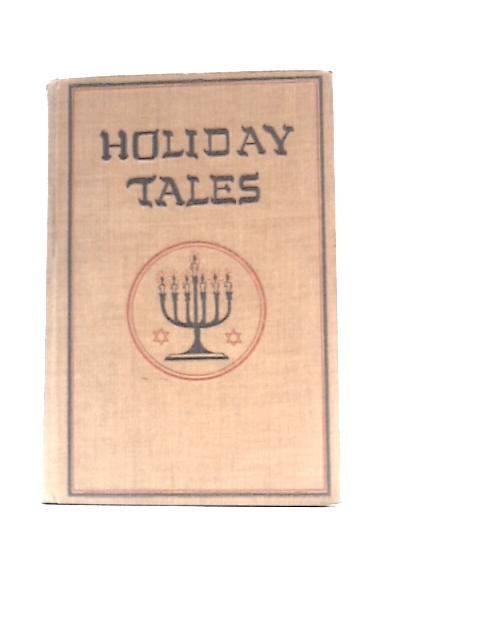 Holiday Tales: Jewish Holidays And Their Legends von Hyman E.Goldin