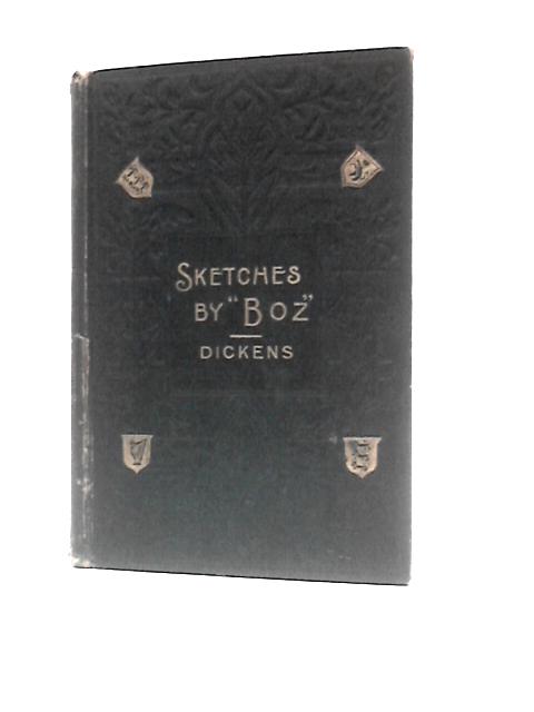 Sketches by "Boz" By Charles Dickens