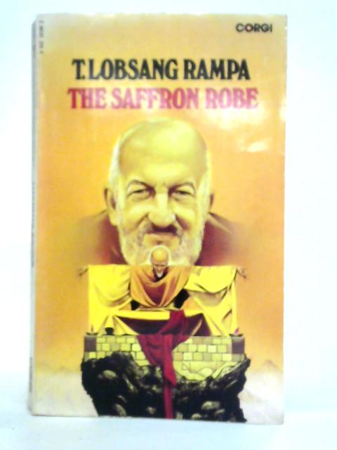 The Saffron Robe von T. Lobsang Rampa