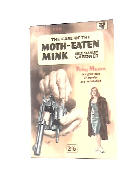 The Case of the Moth Eaten Mink By Erle Stanley Gardner