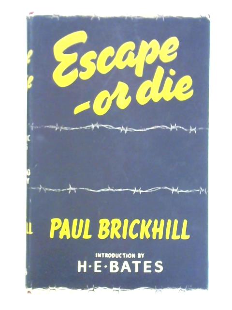 Escape - Or Die By Paul Brickhill