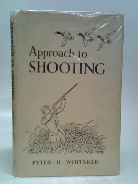 Approach To Shooting By Peter H Whitaker