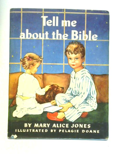 Tell Me About the Bible von Mary Alice Jones