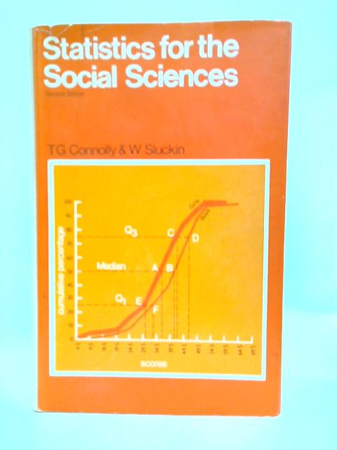 Statistics of the Social Sciences By T.G. Connolly & W Sluckin