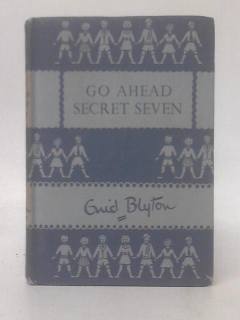 Go Ahead Secret Seven By Enid Blyton