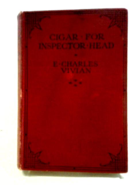 Cigar For Inspector Head By E Charles Vivian