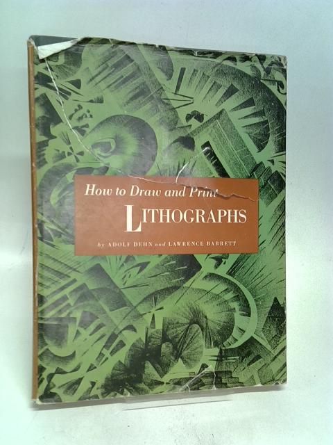 How To Draw & Print Lithographs By Adolf Arthur Dehn