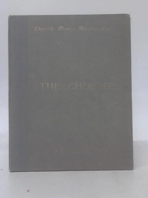 The Chorales. Their Origin and Influence. By A. W. Wilson