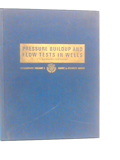 Pressure Buildup and Flow Tests in Wells By C.S.Matthews