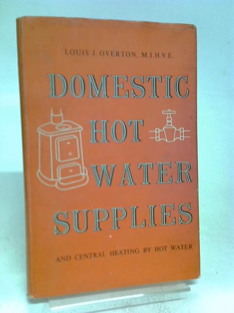 Domestic Hot Water Supplies By Louis Overton