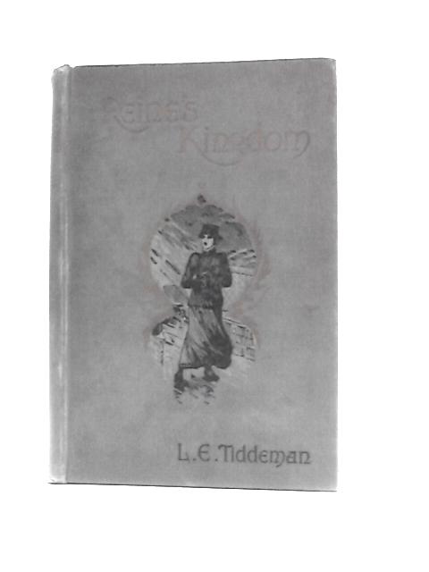 Reine's Kingdom By L.E. Tiddeman