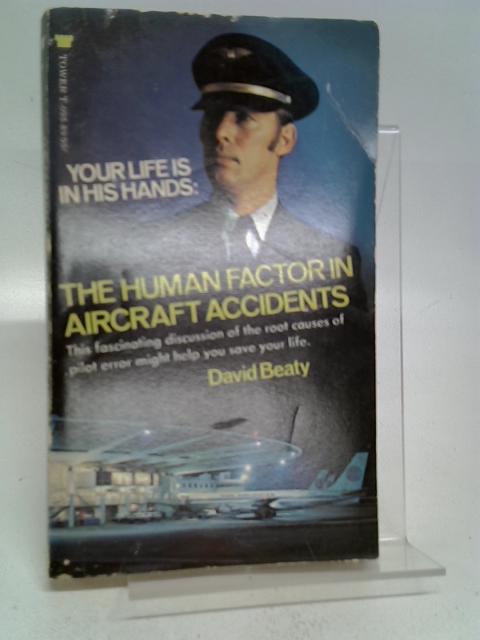 The Human Factor In Aircraft Accidents von David Beaty