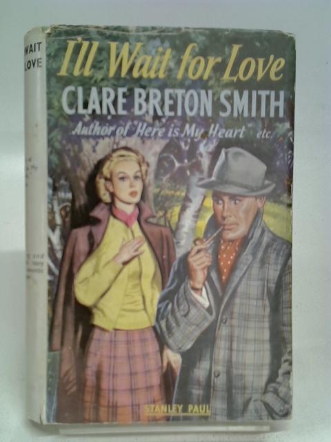 I'll Wait for Love By Clare Breton Smith