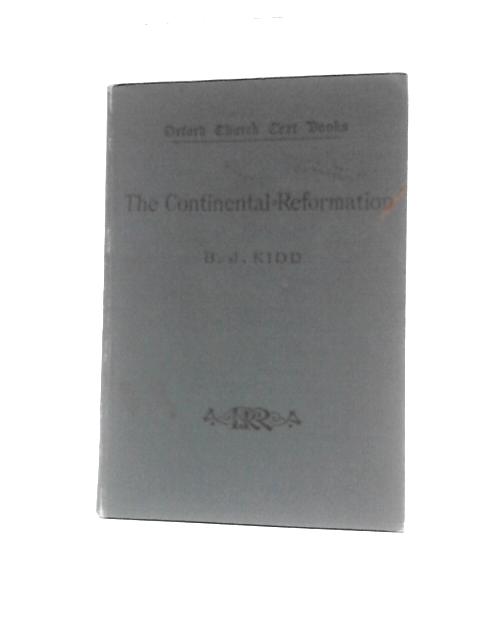 The Continental Reformation By B.J.Kidd