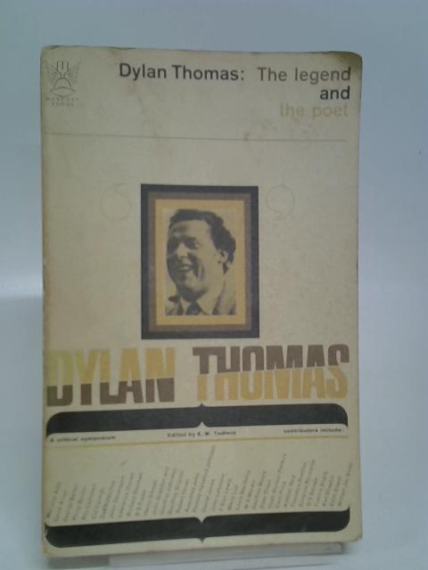 Dylan Thomas: The Legend and the Poet. A Collection of Biographical and Critical Essays. von Tedlock. E.W.