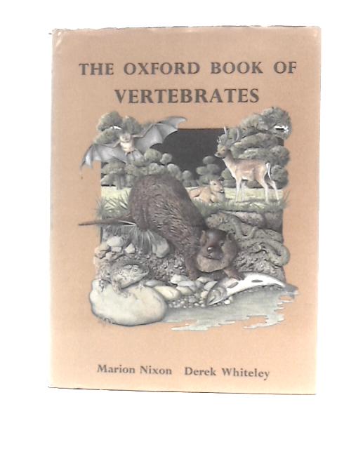 Oxford Book of Vertebrates: Cyclostomes, Fish, Amphibians, Reptiles and Mammals By Marion Nixon