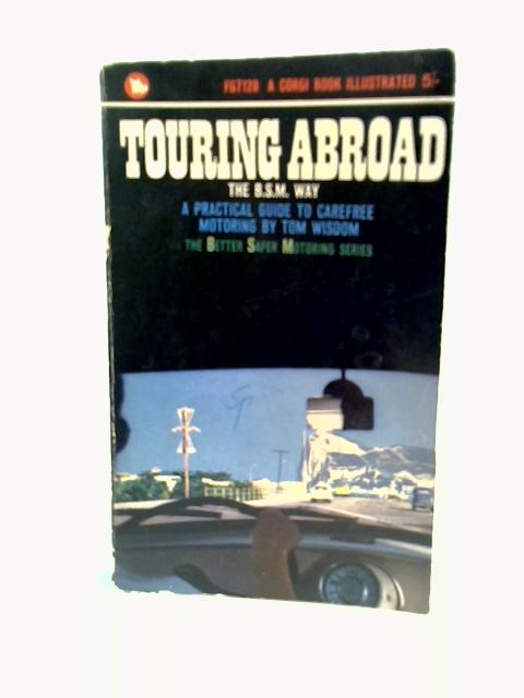 Touring Abroad By Tom Wisdom