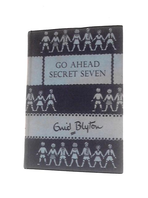 Go Ahead Secret Seven By Enid Blyton