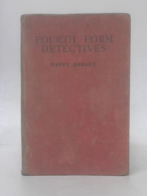 Fourth Form Detectives By Nancy Breary