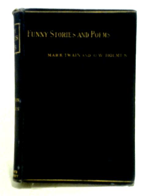 Funny Stories and Humorous Poems By Mark Twain and Oliver Wendell Holmes