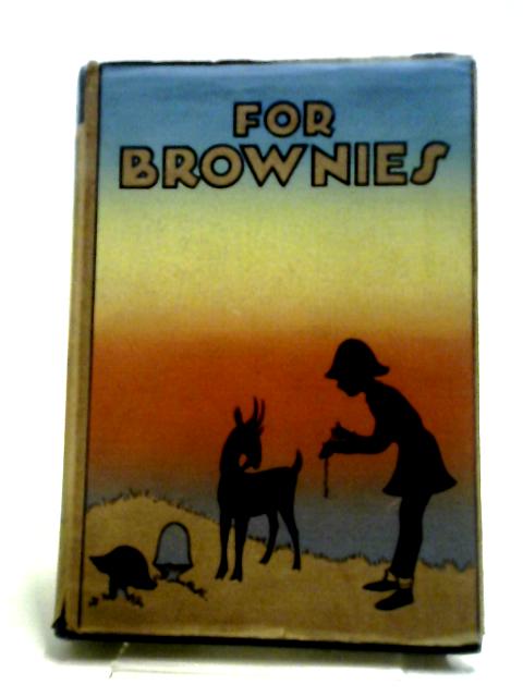 For Brownies Stories and Games for the Pack and Everybody Else By Ursula Moray Williams