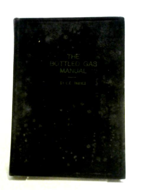 The Bottled Gas Manual By C.C. Turner