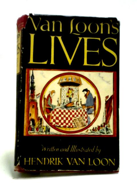 Van Loon's Lives By Hendrik Willem Van Loon