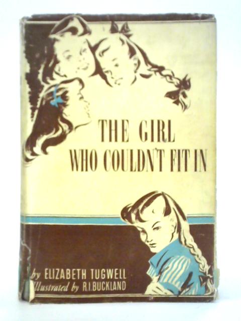 The Girl Who Couldn't Fit In By Elizabeth Tugwell