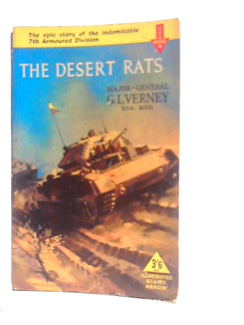 The Desert Rats The History of the 7th Armoured Division 1938 to 1945 By G.L.Verney