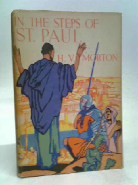 In the Steps of St. Paul By Morton, H. V.