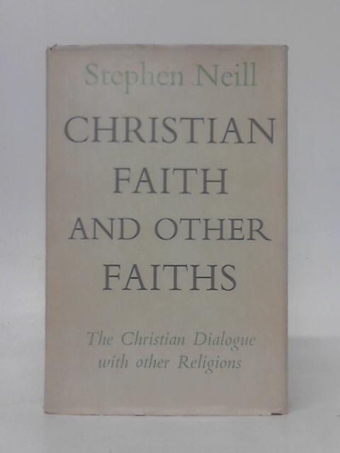 Christian Faith And Other Faiths von Stephen Neill