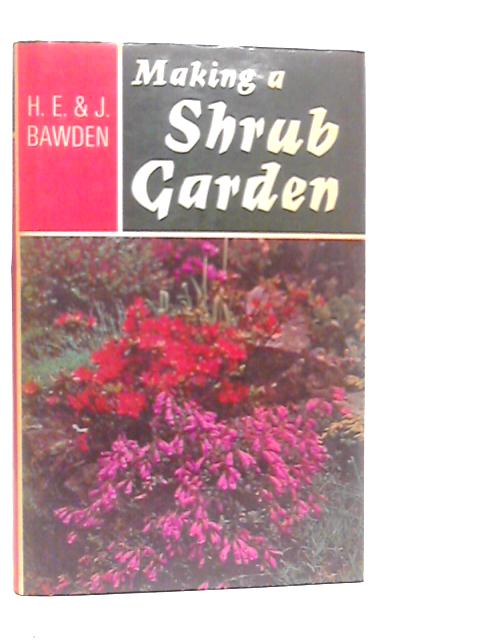 Making a Shrub Garden von H.E. and J.Bawden