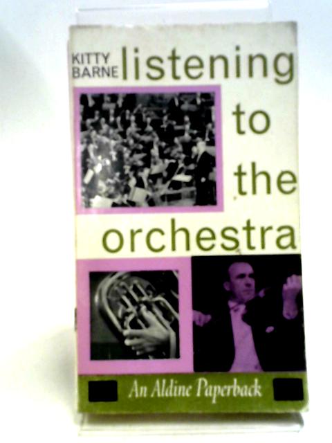 Listening to the Orchestra By Kitty Barne